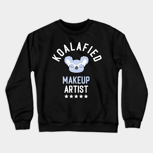 Koalafied Makeup Artist - Funny Gift Idea for Makeup Artists Crewneck Sweatshirt by BetterManufaktur